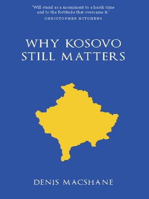 cover image of Why Kosovo Still Matters
